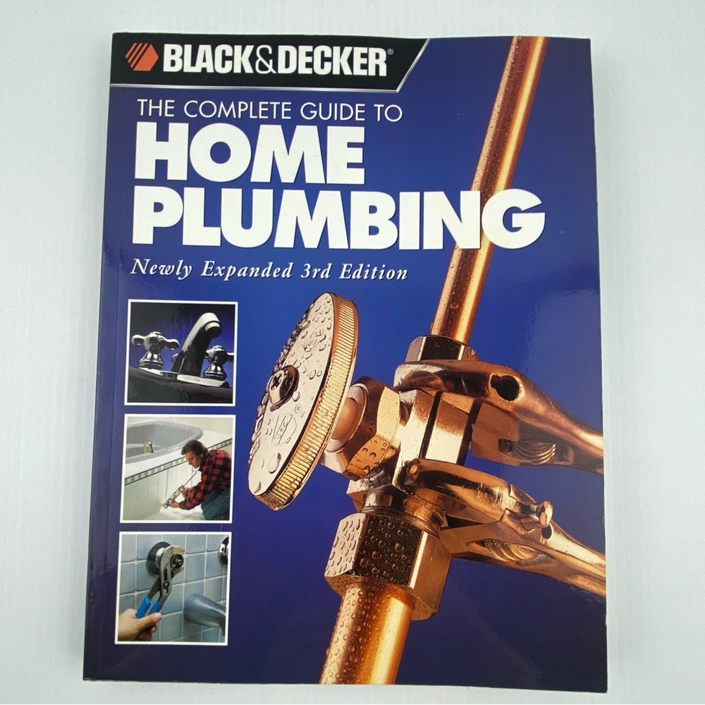 Complete Guide to Home Plumbing Book by Black & Decker 3rd Ed.